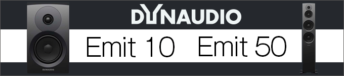 DYNAUDIO　Emit 10／Emit 50　試聴レポート